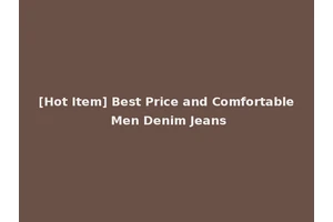 [Hot Item] Best Price and Comfortable Men Denim Jeans