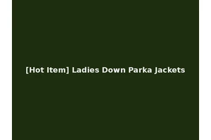 [Hot Item] Ladies Down Parka Jackets