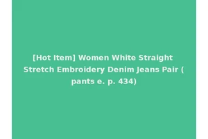 [Hot Item] Women White Straight Stretch Embroidery Denim Jeans Pair (pants e. p. 434)