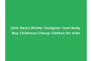 [Hot Item] Winter Designer Cool Baby Boy Childrens Cheap Clothes for Kids