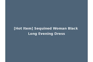 [Hot Item] Sequined Woman Black Long Evening Dress