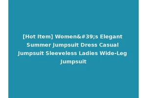 [Hot Item] Women's Elegant Summer Jumpsuit Dress Casual Jumpsuit Sleeveless Ladies Wide-Leg Jumpsuit