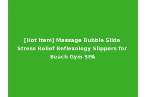 [Hot Item] Massage Bubble Slide Stress Relief Reflexology Slippers for Beach Gym SPA