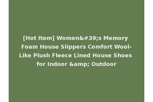 [Hot Item] Women's Memory Foam House Slippers Comfort Wool-Like Plush Fleece Lined House Shoes for Indoor &amp; Outdoor