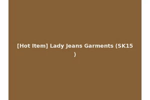 [Hot Item] Lady Jeans Garments (SK15)