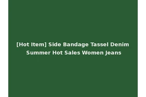 [Hot Item] Side Bandage Tassel Denim Summer Hot Sales Women Jeans