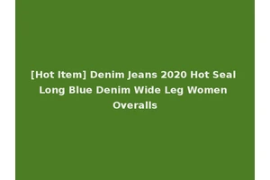 [Hot Item] Denim Jeans 2020 Hot Seal Long Blue Denim Wide Leg Women Overalls