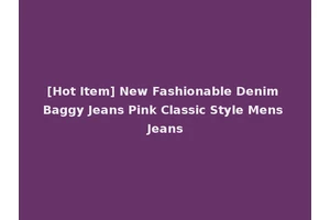 [Hot Item] New Fashionable Denim Baggy Jeans Pink Classic Style Mens Jeans