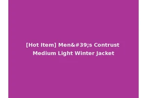 [Hot Item] Men's Contrust Medium Light Winter Jacket