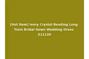 [Hot Item] Ivory Crystal Beading Long Train Bridal Gown Wedding Dress Z11130