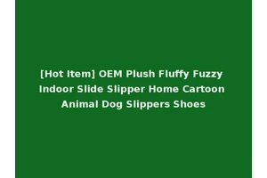 [Hot Item] OEM Plush Fluffy Fuzzy Indoor Slide Slipper Home Cartoon Animal Dog Slippers Shoes