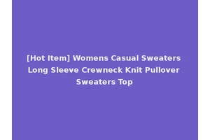 [Hot Item] Womens Casual Sweaters Long Sleeve Crewneck Knit Pullover Sweaters Top