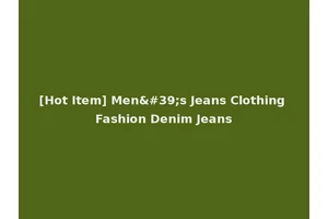 [Hot Item] Men's Jeans Clothing Fashion Denim Jeans