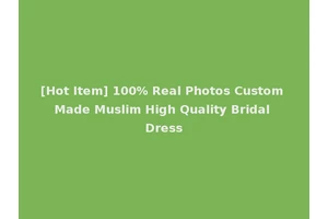 [Hot Item] 100% Real Photos Custom Made Muslim High Quality Bridal Dress