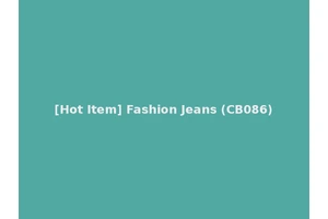 [Hot Item] Fashion Jeans (CB086)