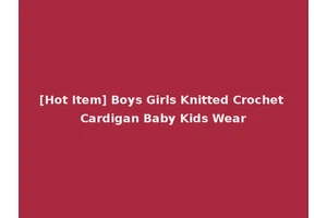 [Hot Item] Boys Girls Knitted Crochet Cardigan Baby Kids Wear