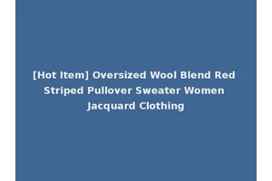 [Hot Item] Oversized Wool Blend Red Striped Pullover Sweater Women Jacquard Clothing