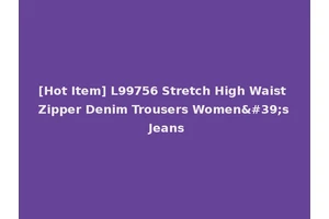 [Hot Item] L99756 Stretch High Waist Zipper Denim Trousers Women's Jeans