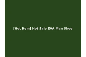 [Hot Item] Hot Sale EVA Man Shoe