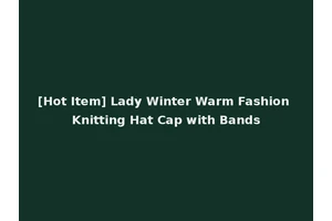 [Hot Item] Lady Winter Warm Fashion Knitting Hat Cap with Bands