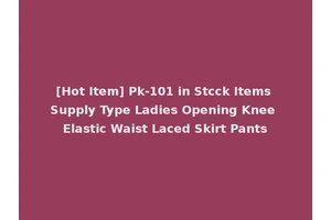 [Hot Item] Pk-101 in Stcck Items Supply Type Ladies Opening Knee Elastic Waist Laced Skirt Pants