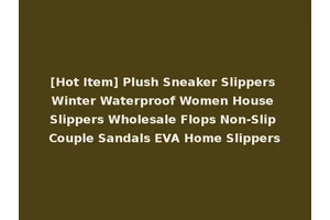 [Hot Item] Plush Sneaker Slippers Winter Waterproof Women House Slippers Wholesale Flops Non-Slip Couple Sandals EVA Home Slippers