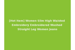 [Hot Item] Women Slim High Waisted Embroidery Embroidered Washed Straight Leg Women Jeans
