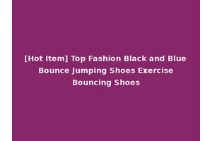 [Hot Item] Top Fashion Black and Blue Bounce Jumping Shoes Exercise Bouncing Shoes