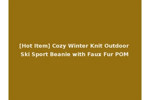 [Hot Item] Cozy Winter Knit Outdoor Ski Sport Beanie with Faux Fur POM