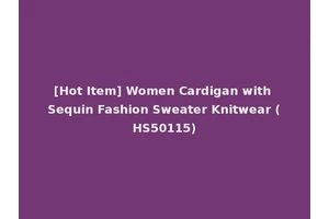 [Hot Item] Women Cardigan with Sequin Fashion Sweater Knitwear (HS50115)