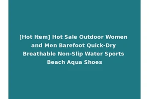 [Hot Item] Hot Sale Outdoor Women and Men Barefoot Quick-Dry Breathable Non-Slip Water Sports Beach Aqua Shoes