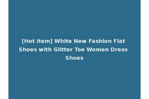 [Hot Item] White New Fashion Flat Shoes with Glitter Toe Women Dress Shoes