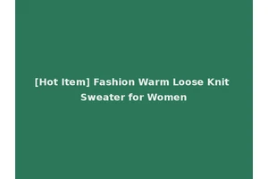 [Hot Item] Fashion Warm Loose Knit Sweater for Women