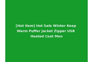 [Hot Item] Hot Sale Winter Keep Warm Puffer Jacket Zipper USB Heated Coat Men