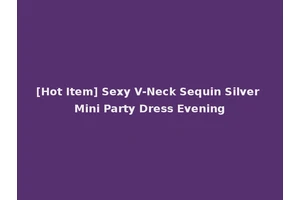 [Hot Item] Sexy V-Neck Sequin Silver Mini Party Dress Evening