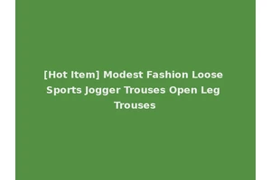 [Hot Item] Modest Fashion Loose Sports Jogger Trouses Open Leg Trouses