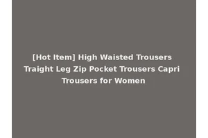 [Hot Item] High Waisted Trousers Traight Leg Zip Pocket Trousers Capri Trousers for Women