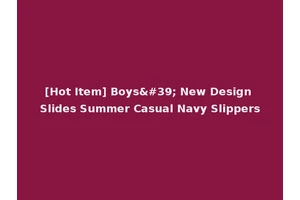 [Hot Item] Boys' New Design Slides Summer Casual Navy Slippers