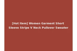 [Hot Item] Women Garment Short Sleeve Stripe V Neck Pullover Sweater
