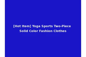 [Hot Item] Yoga Sports Two-Piece Solid Color Fashion Clothes
