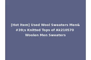 [Hot Item] Used Wool Sweaters Men's Knitted Tops of Ak210570 Woolen Men Sweaters