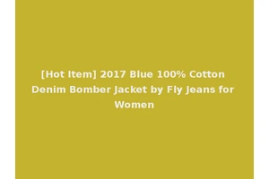 [Hot Item] 2017 Blue 100% Cotton Denim Bomber Jacket by Fly Jeans for Women