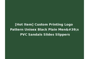 [Hot Item] Custom Printing Logo Pattern Unisex Black Plain Men's PVC Sandals Slides Slippers