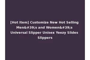 [Hot Item] Customize New Hot Selling Men's and Women's Universal Slipper Unisex Yeezy Slides Slippers