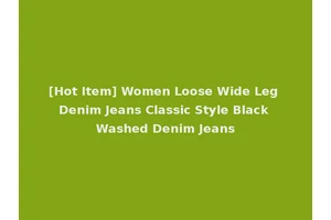 [Hot Item] Women Loose Wide Leg Denim Jeans Classic Style Black Washed Denim Jeans
