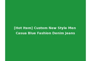 [Hot Item] Custom New Style Men Casua Blue Fashion Denim Jeans