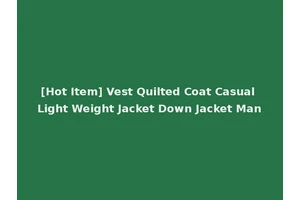 [Hot Item] Vest Quilted Coat Casual Light Weight Jacket Down Jacket Man