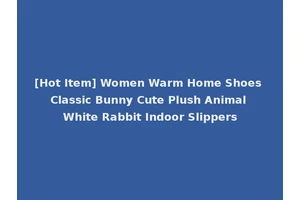 [Hot Item] Women Warm Home Shoes Classic Bunny Cute Plush Animal White Rabbit Indoor Slippers