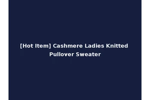 [Hot Item] Cashmere Ladies Knitted Pullover Sweater