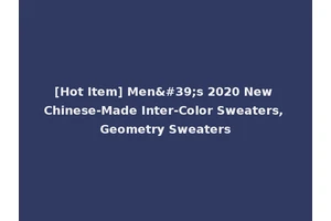 [Hot Item] Men's 2020 New Chinese-Made Inter-Color Sweaters, Geometry Sweaters